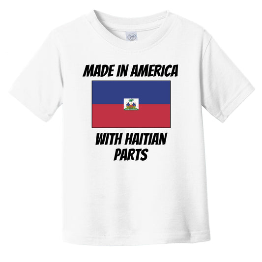 Made In America With Haitian Parts Haiti Flag Funny Infant Toddler T-Shirt
