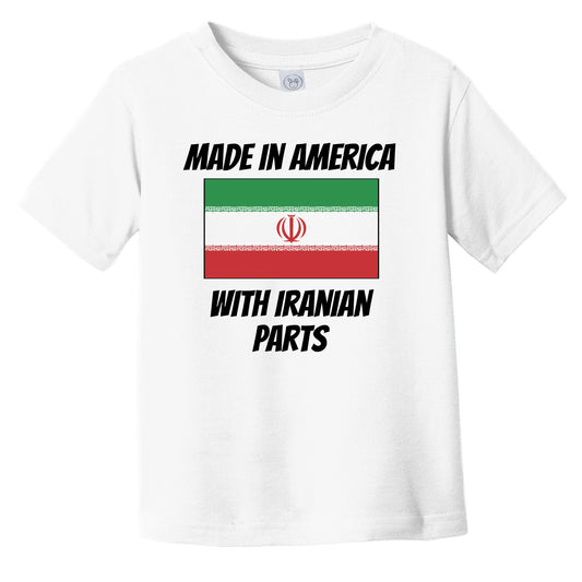 Made In America With Iranian Parts Iran Flag Funny Infant Toddler T-Shirt