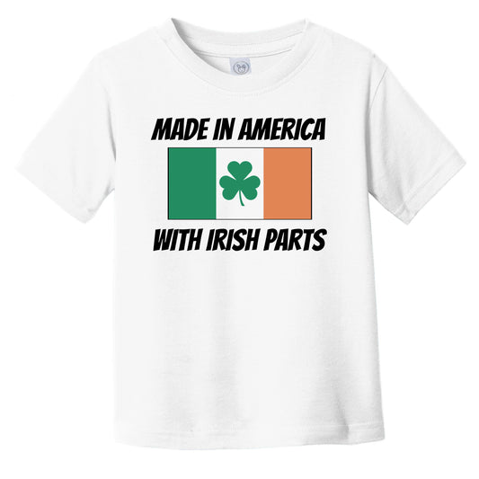 Made In America With Irish Parts Ireland Flag Funny Infant Toddler T-Shirt
