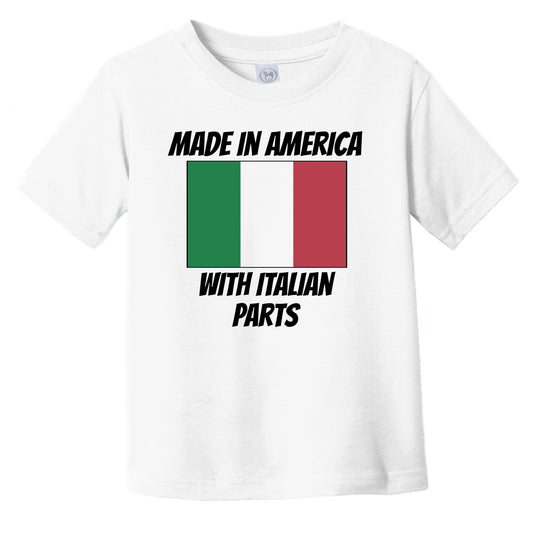 Made In America With Italian Parts Italy Flag Funny Infant Toddler T-Shirt