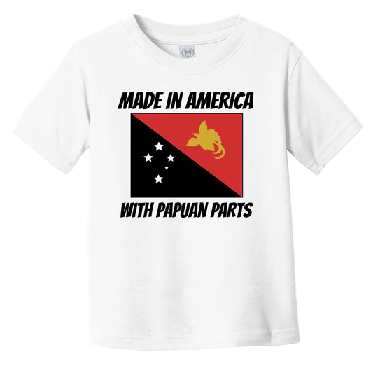 Made In America With Papuan Parts Papua New Guinea Flag Funny Infant Toddler T-Shirt