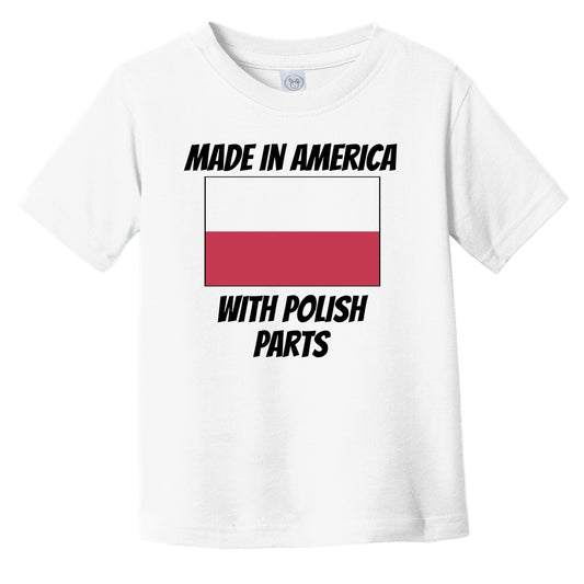Made In America With Polish Parts Poland Flag Funny Infant Toddler T-Shirt