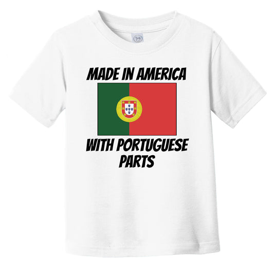 Made In America With Portuguese Parts Portugal Flag Funny Infant Toddler T-Shirt