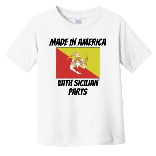 Made In America With Sicilian Parts Sicily Flag Funny Infant Toddler T-Shirt