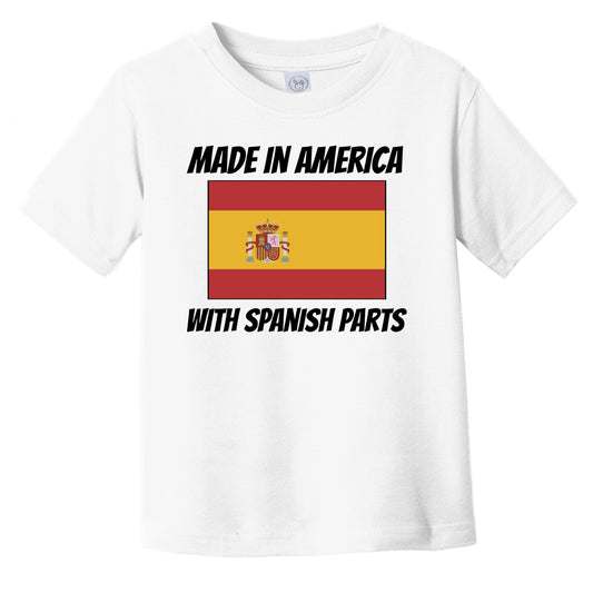 Made In America With Spanish Parts Spain Flag Funny Infant Toddler T-Shirt