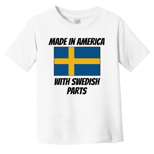 Made In America With Swedish Parts Sweden Flag Funny Infant Toddler T-Shirt