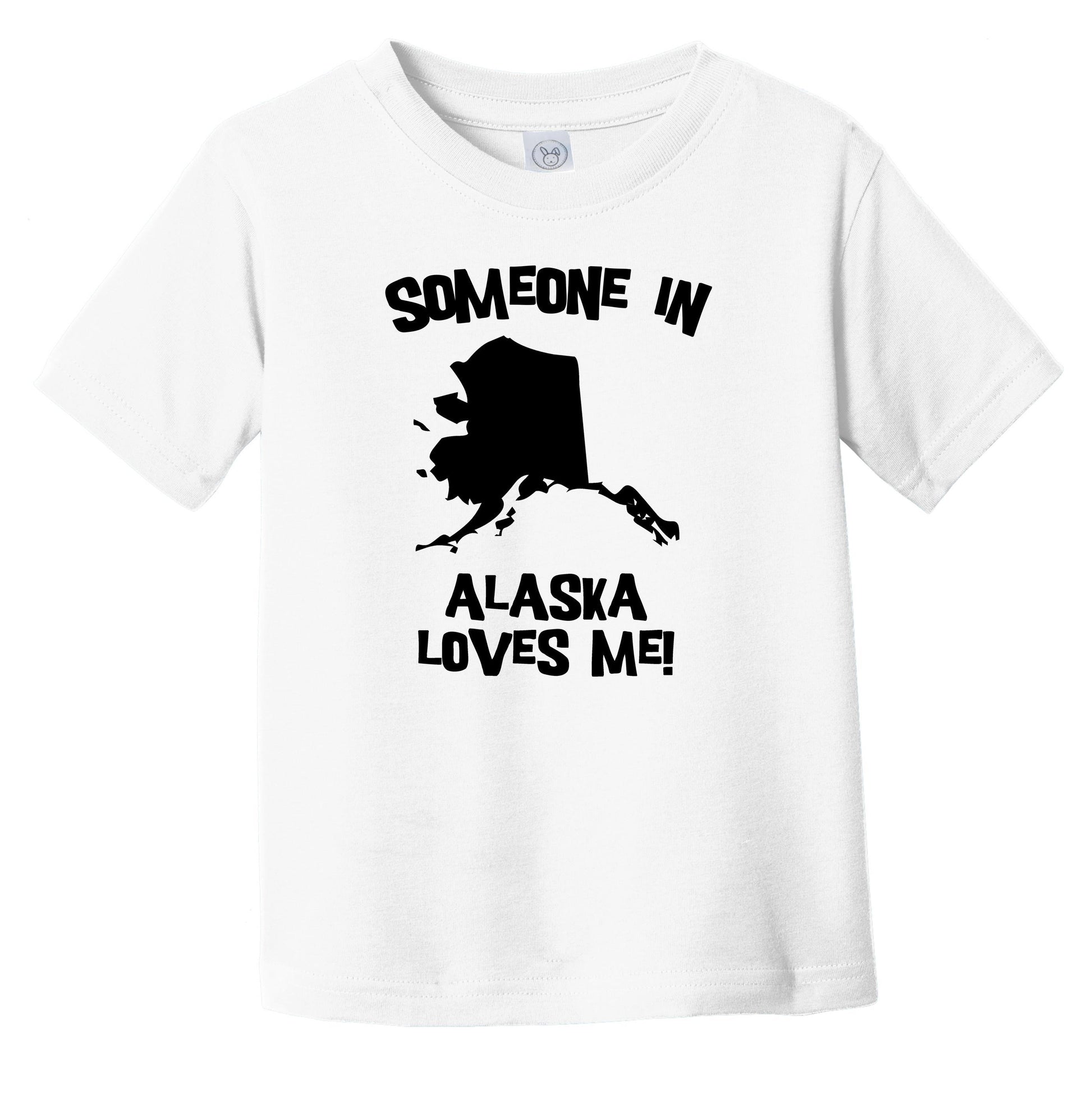 Someone In Alaska Loves Me State Silhouette Cute Infant Toddler T-Shirt