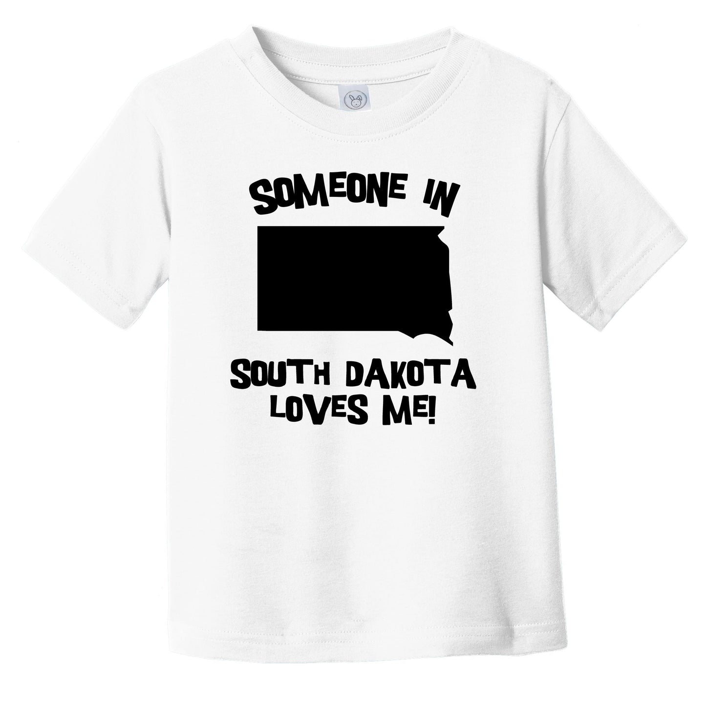 Someone In South Dakota Loves Me State Silhouette Cute Infant Toddler T-Shirt