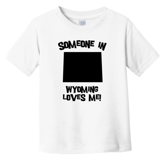 Someone In Wyoming Loves Me State Silhouette Cute Infant Toddler T-Shirt