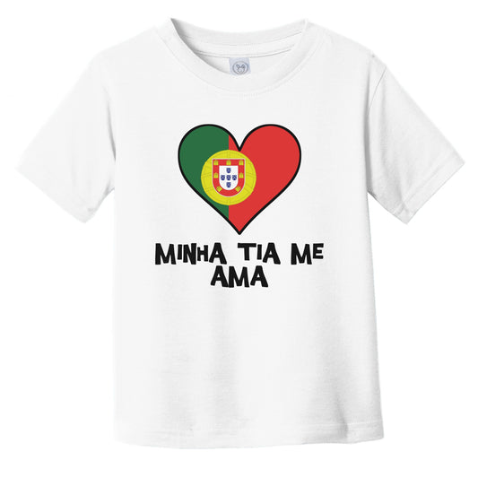 My Aunt Loves Me Portuguese Language Portugal Flag Heart Infant Toddler T-Shirt - Minha tia me ama