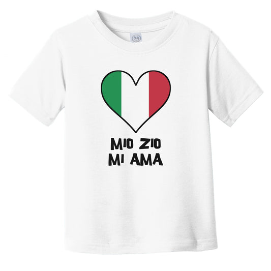 My Uncle Loves Me Italian Language Italy Flag Heart Infant Toddler T-Shirt - Mio zio mi ama