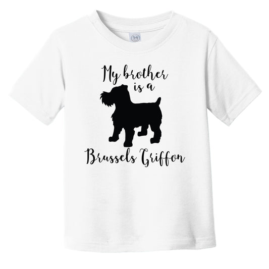 My Brother Is A Brussels Griffon Cute Dog Silhouette Infant Toddler T-Shirt