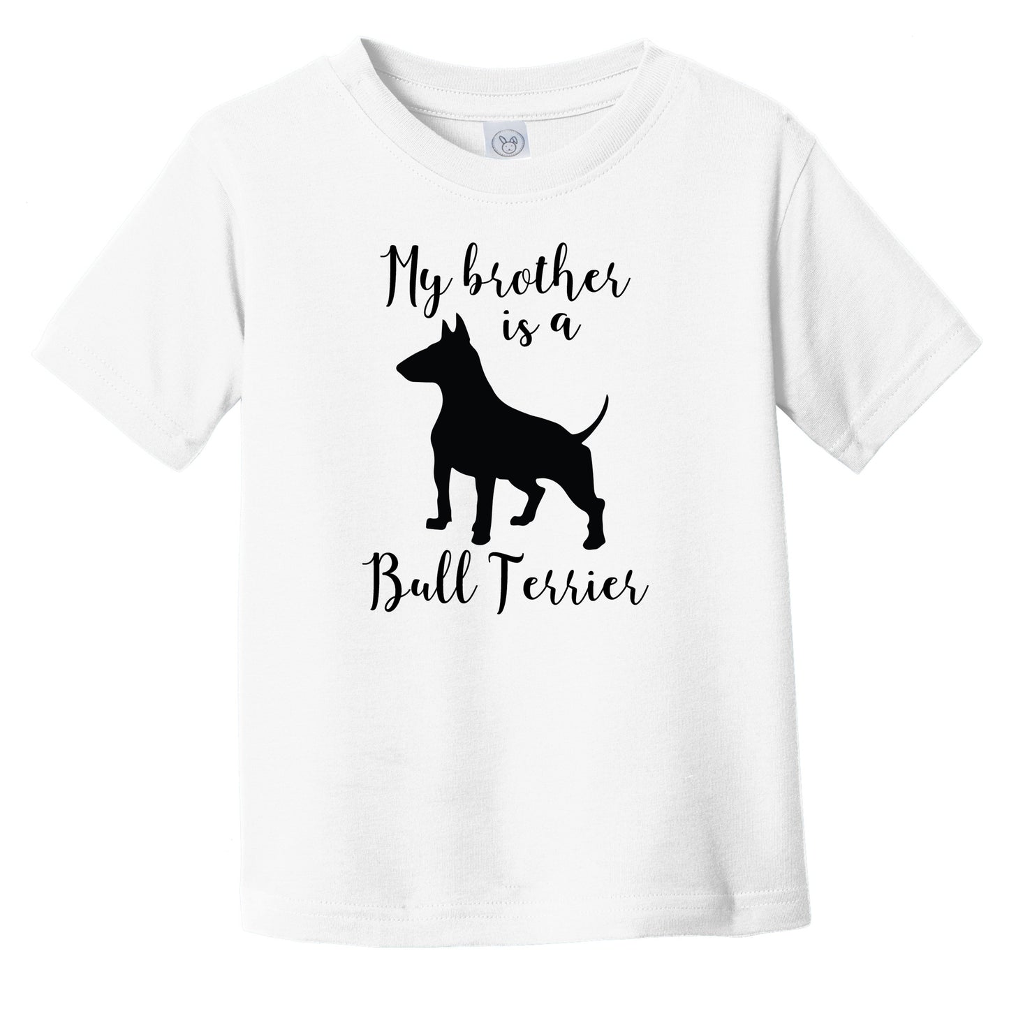 My Brother Is A Bull Terrier Cute Dog Silhouette Infant Toddler T-Shirt