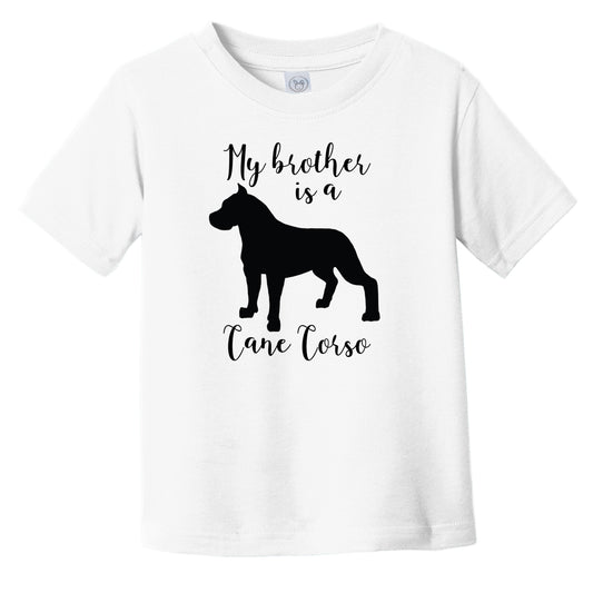 My Brother Is A Cane Corso Cute Dog Silhouette Infant Toddler T-Shirt