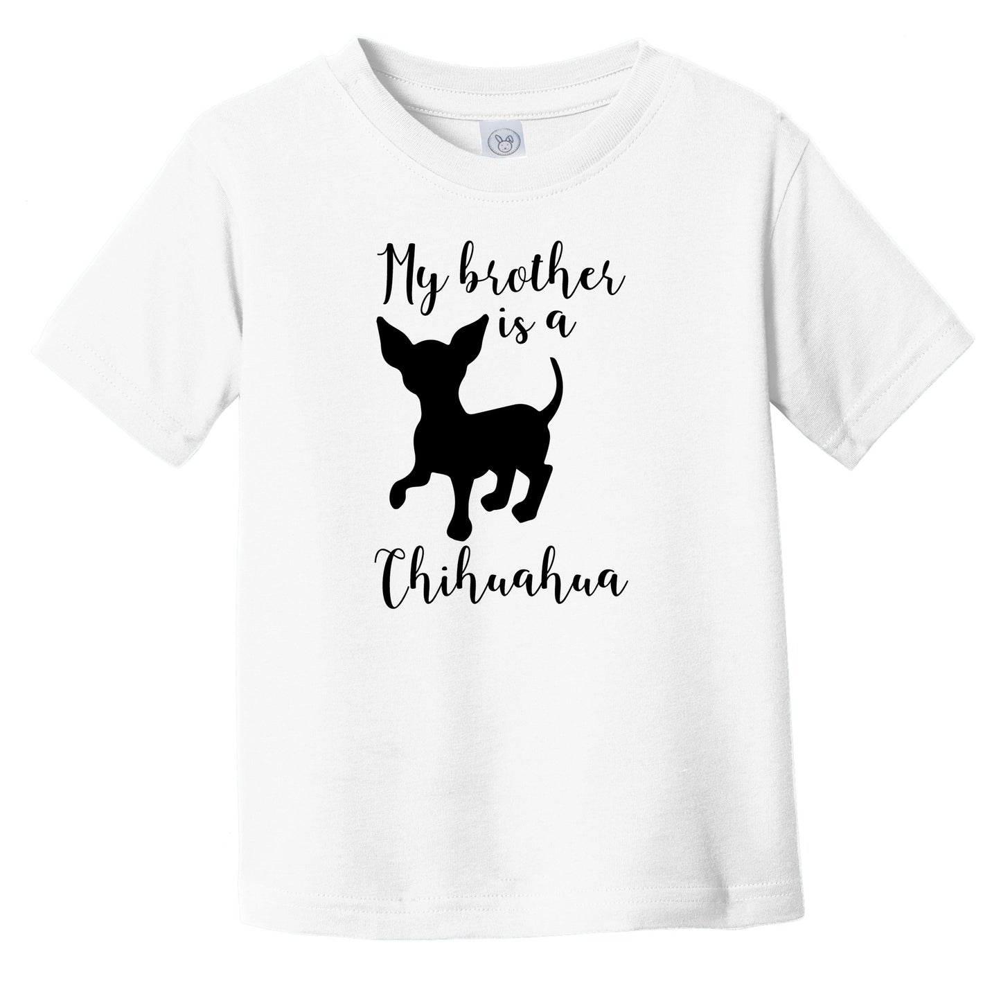 My Brother Is A Chihuahua Cute Dog Silhouette Infant Toddler T-Shirt