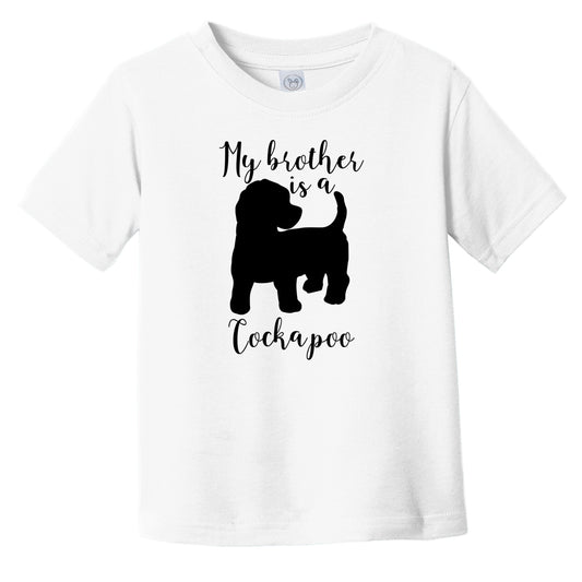 My Brother Is A Cockapoo Cute Dog Silhouette Infant Toddler T-Shirt