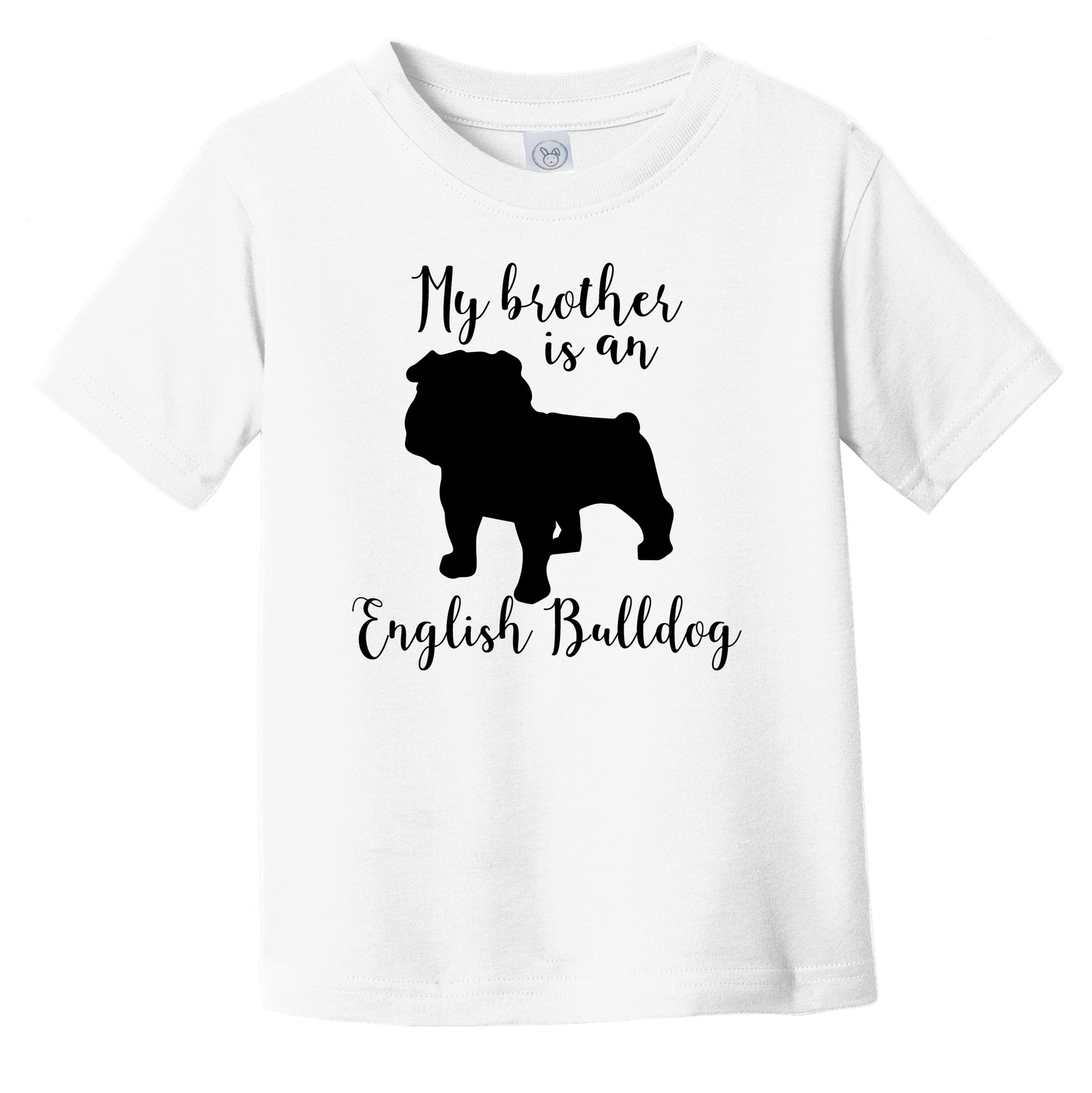 My Brother Is An English Bulldog Cute Dog Silhouette Infant Toddler T-Shirt