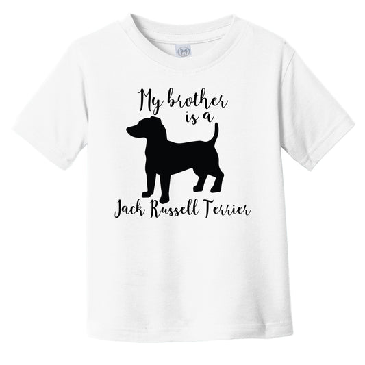 My Brother Is A Jack Russell Terrier Cute Dog Silhouette Infant Toddler T-Shirt