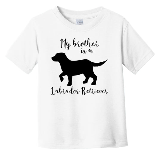 My Brother Is A Labrador Retriever Cute Dog Silhouette Infant Toddler T-Shirt