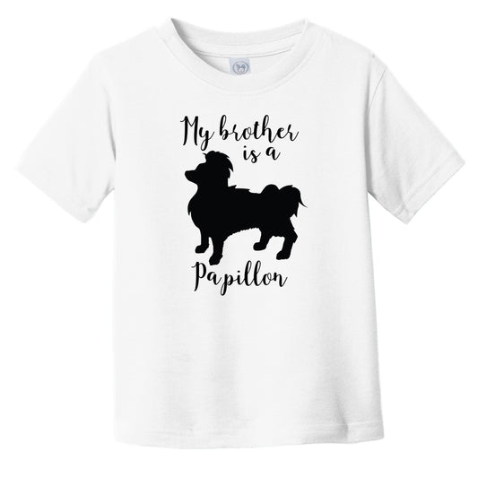 My Brother Is A Papillon Cute Dog Silhouette Infant Toddler T-Shirt