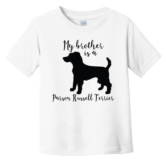 My Brother Is A Parson Russell Terrier Cute Dog Silhouette Infant Toddler T-Shirt