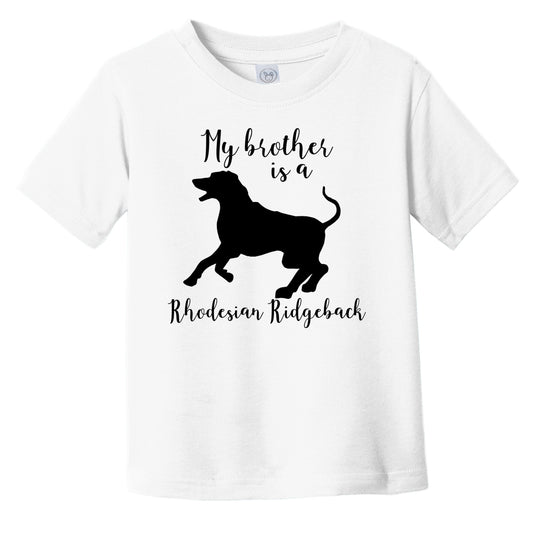 My Brother Is A Rhodesian Ridgeback Cute Dog Silhouette Infant Toddler T-Shirt