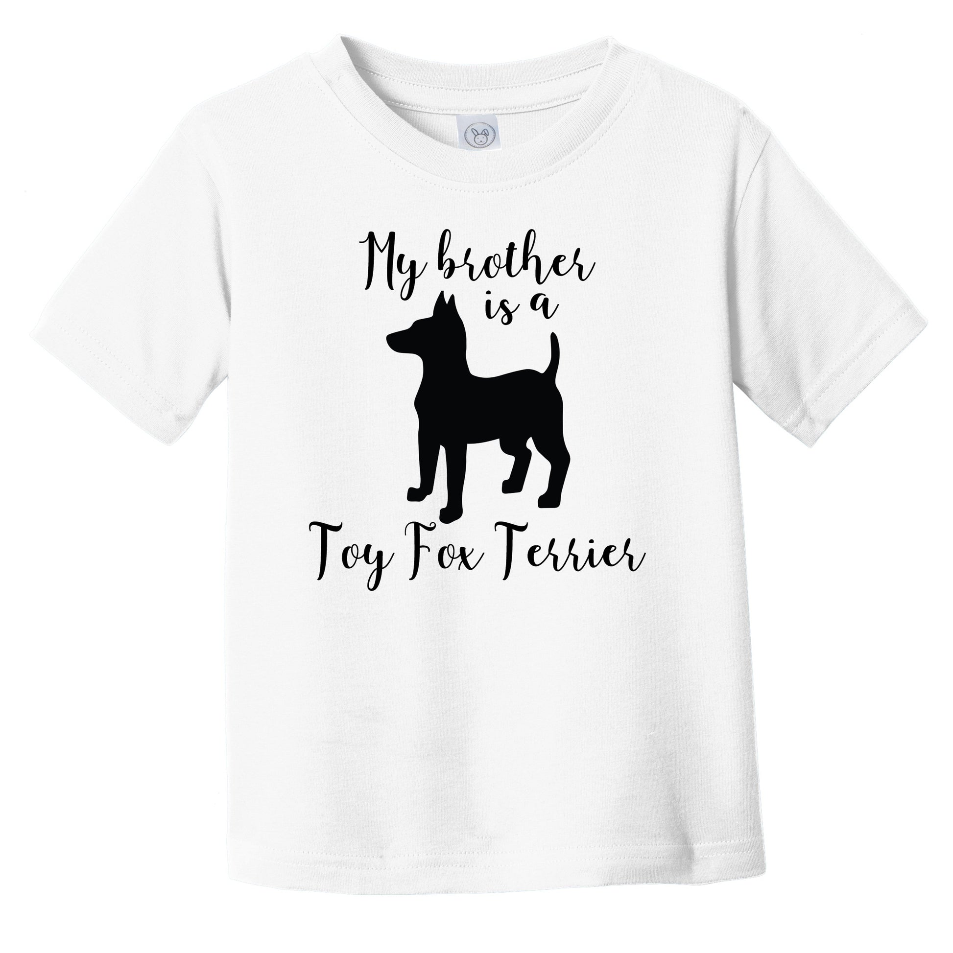 My Brother Is A Toy Fox Terrier Cute Dog Silhouette Infant Toddler T-Shirt