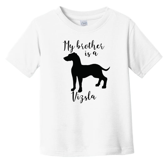 My Brother Is A Vizsla Cute Dog Silhouette Infant Toddler T-Shirt
