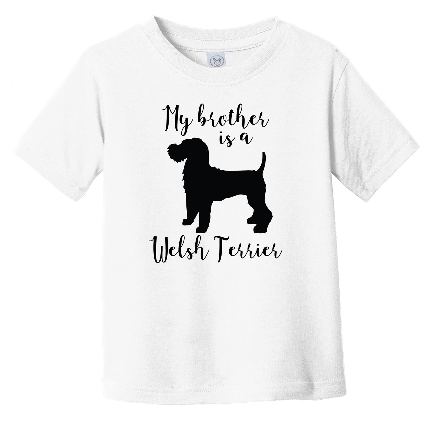 My Brother Is A Welsh Terrier Cute Dog Silhouette Infant Toddler T-Shirt