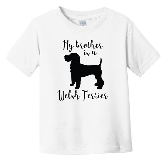 My Brother Is A Welsh Terrier Cute Dog Silhouette Infant Toddler T-Shirt