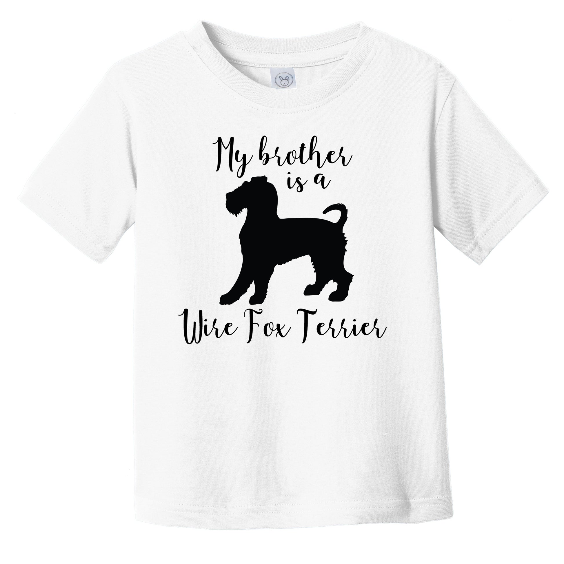 My Brother Is A Wire Fox Terrier Cute Dog Silhouette Infant Toddler T-Shirt