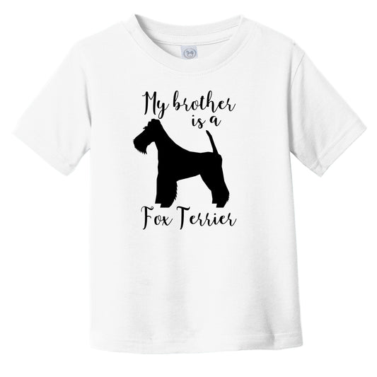 My Brother Is A Fox Terrier Cute Dog Silhouette Infant Toddler T-Shirt