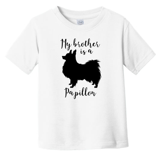 My Brother Is A Papillon Cute Dog Silhouette Infant Toddler T-Shirt
