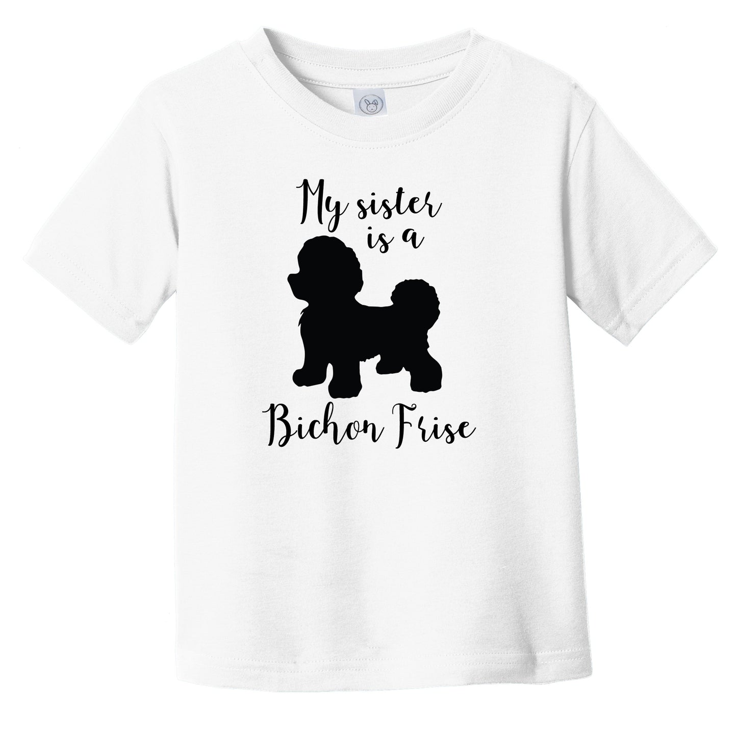 My Sister Is A Bichon Frise Cute Dog Silhouette Infant Toddler T-Shirt