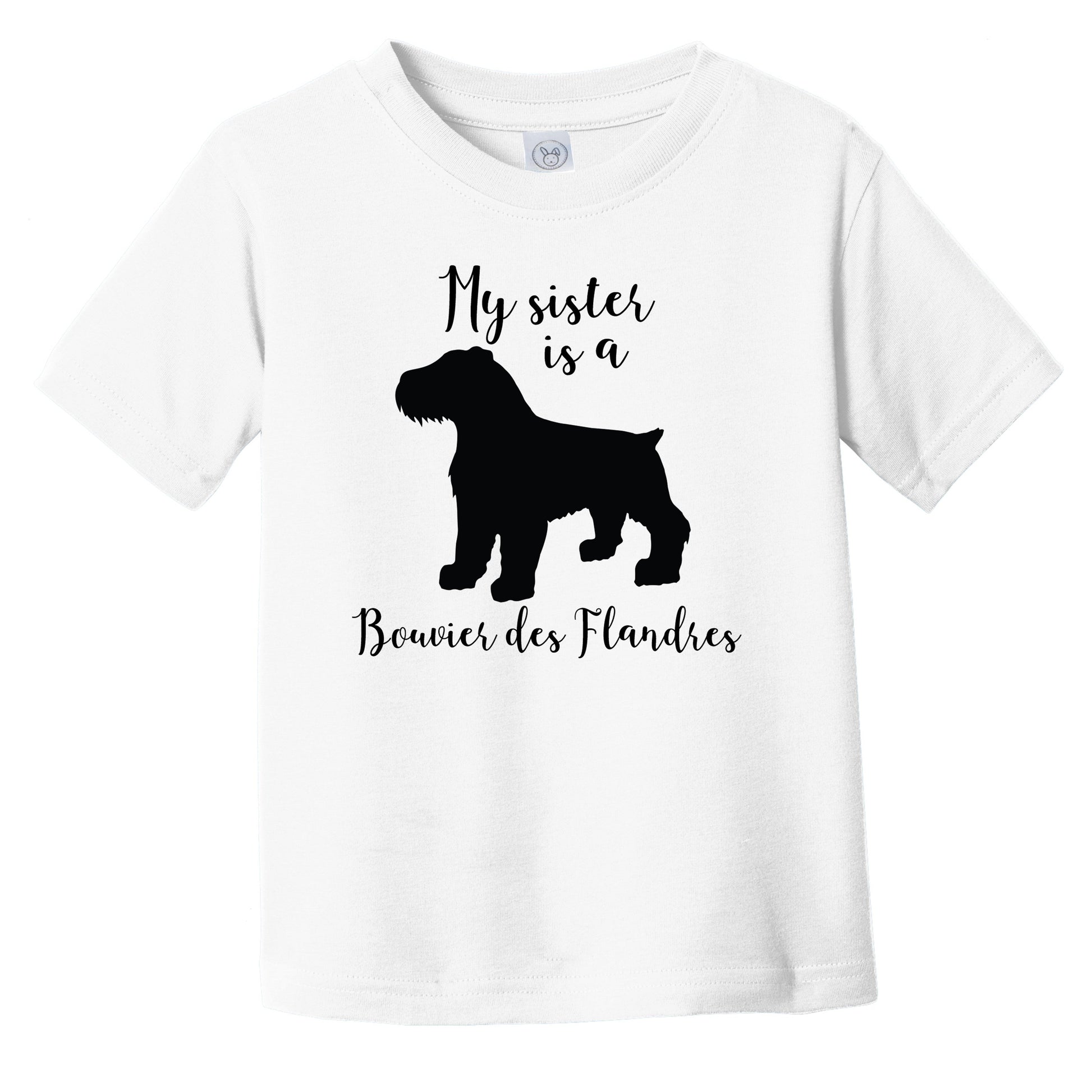My Sister Is A Bouvier des Flandres Cute Dog Silhouette Infant Toddler T-Shirt