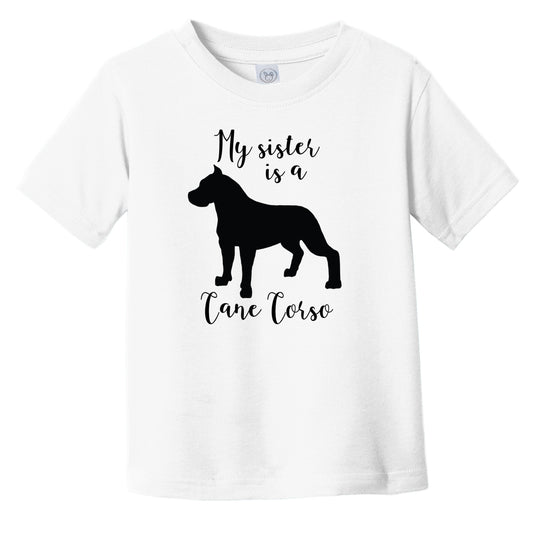 My Sister Is A Cane Corso Cute Dog Silhouette Infant Toddler T-Shirt