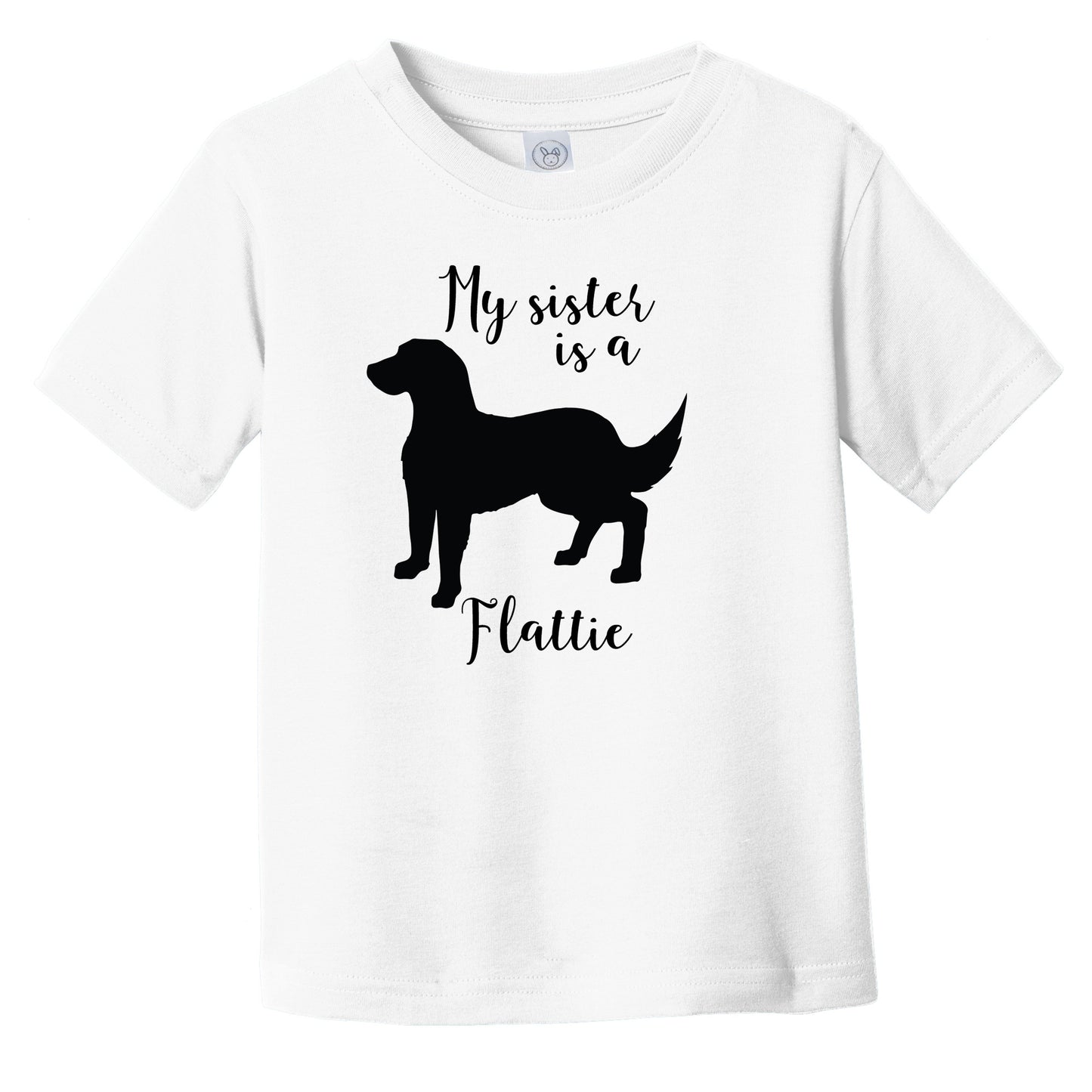 My Sister Is A Flattie Cute Dog Silhouette Infant Toddler T-Shirt