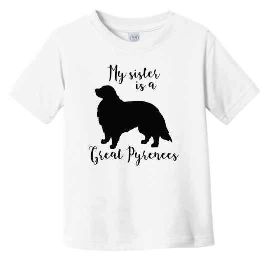 My Sister Is A Great Pyrenees Cute Dog Silhouette Infant Toddler T-Shirt