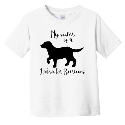 My Sister Is A Labrador Retriever Cute Dog Silhouette Infant Toddler T-Shirt