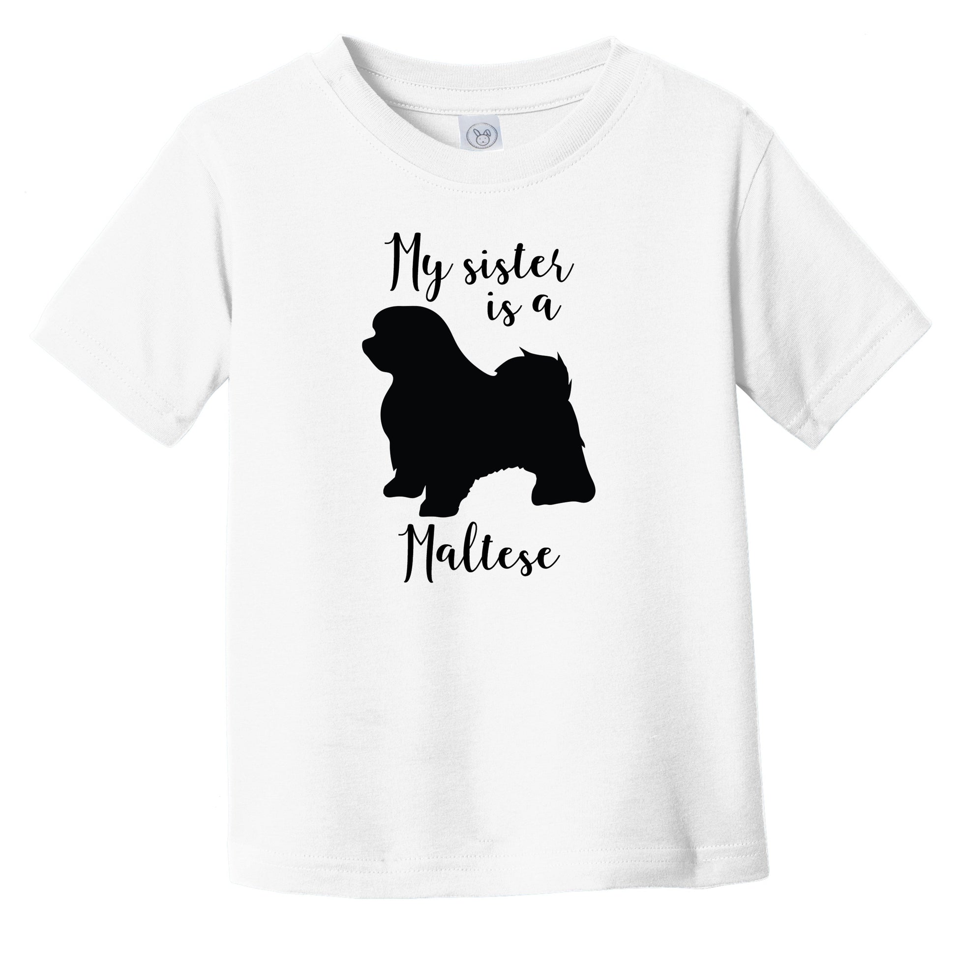My Sister Is A Maltese Cute Dog Silhouette Infant Toddler T-Shirt