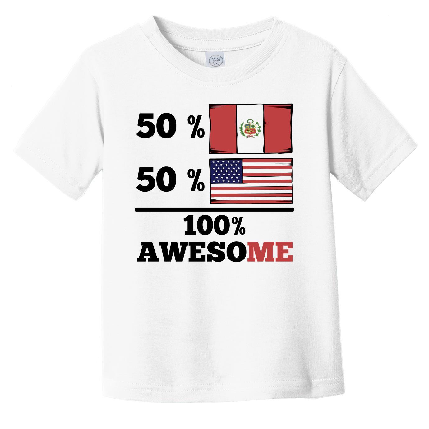 50% Peruvian 50% American 100% Awesome Infant Toddler T-Shirt