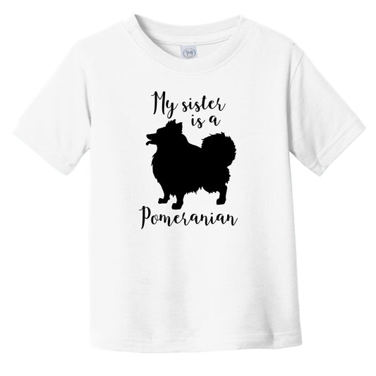 My Sister Is A Pomeranian Cute Dog Silhouette Infant Toddler T-Shirt