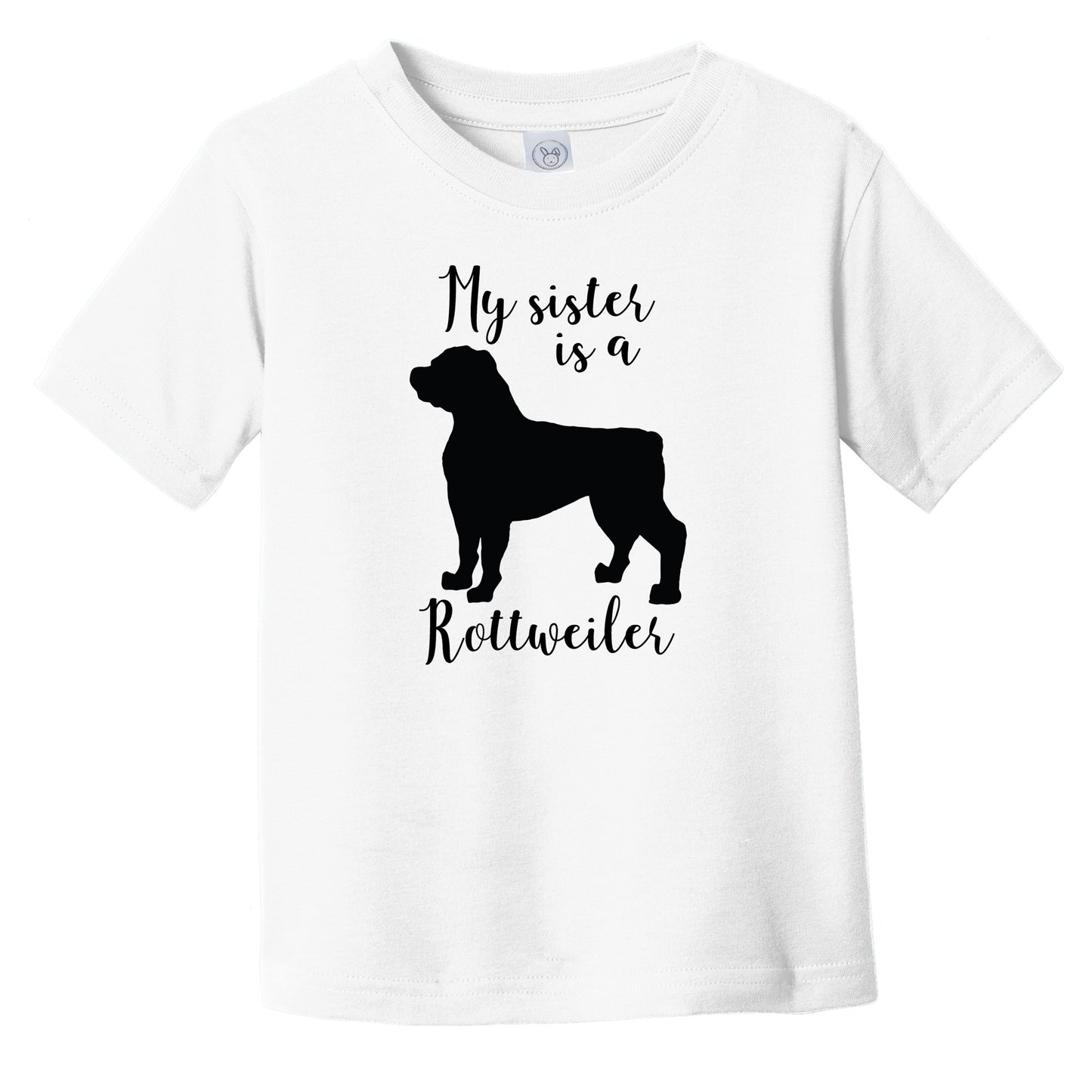 My Sister Is A Rottweiler Cute Dog Silhouette Infant Toddler T-Shirt