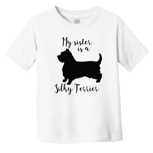 My Sister Is A Silky Terrier Cute Dog Silhouette Infant Toddler T-Shirt