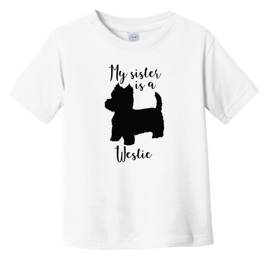 My Sister Is A Westie Cute Dog Silhouette Infant Toddler T-Shirt