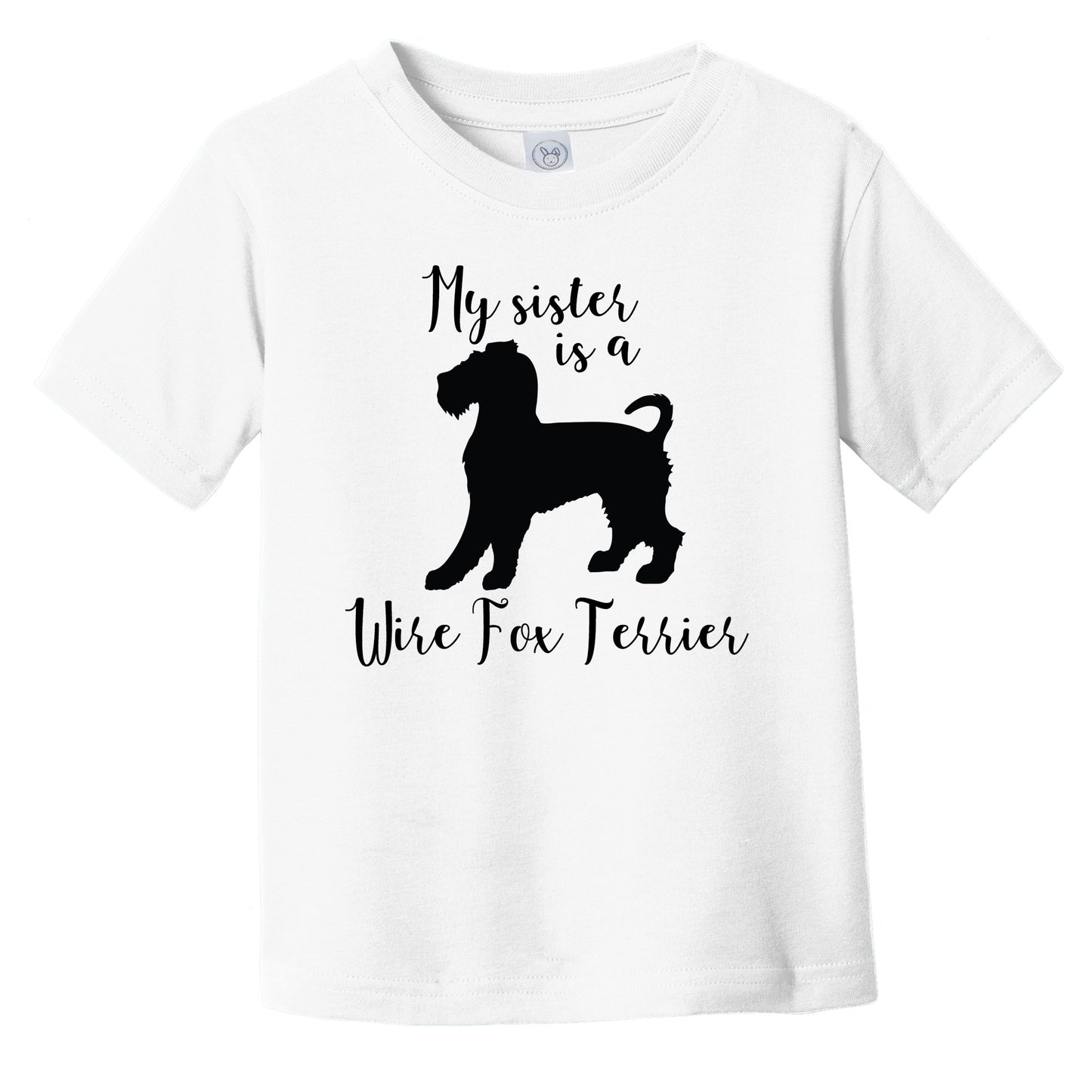 My Sister Is A Wire Fox Terrier Cute Dog Silhouette Infant Toddler T-Shirt