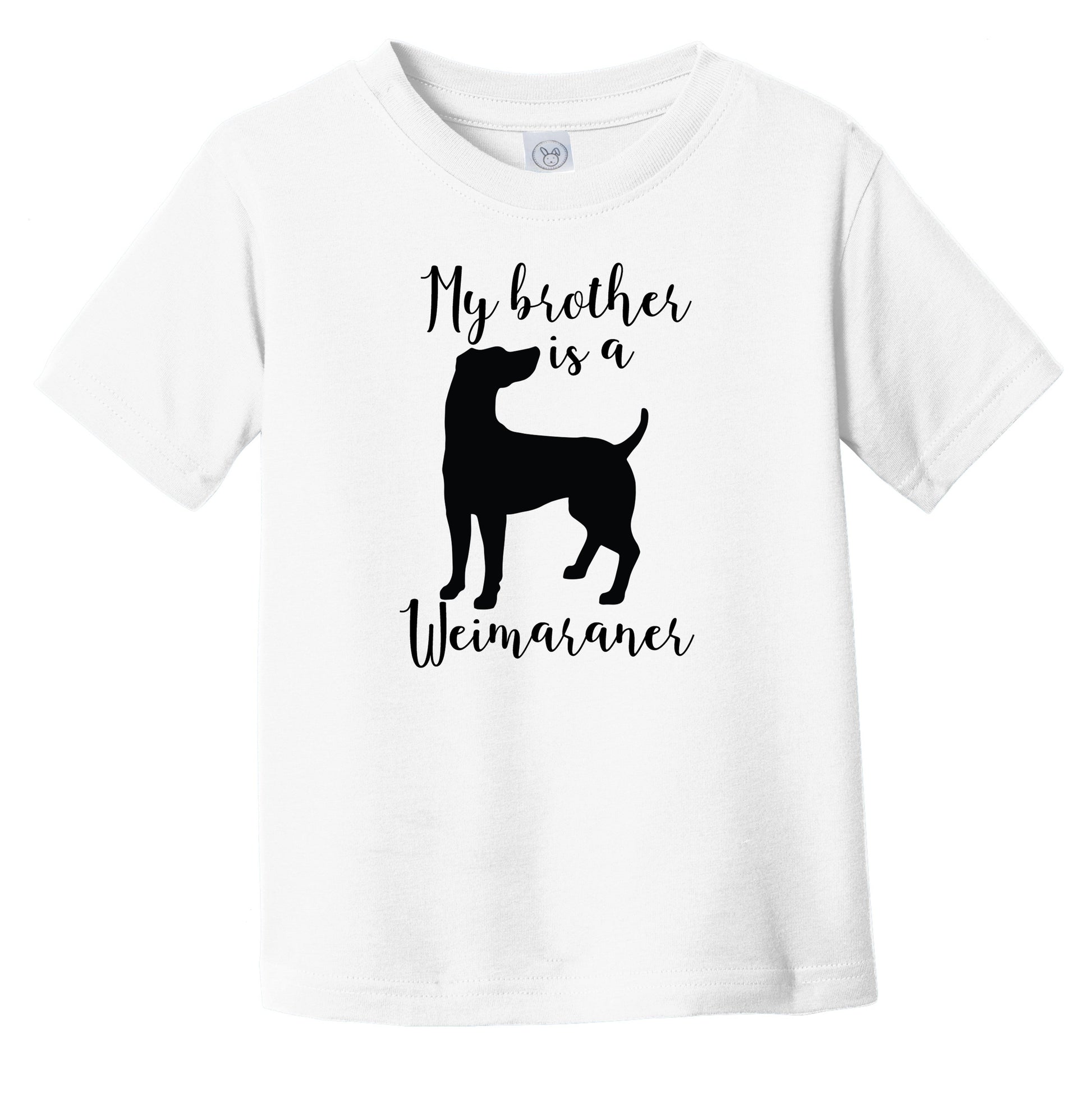 My Brother Is A Weimaraner Cute Dog Silhouette Infant Toddler T-Shirt