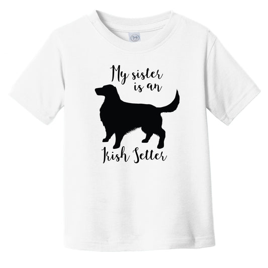 My Sister Is An Irish Setter Cute Dog Silhouette Infant Toddler T-Shirt
