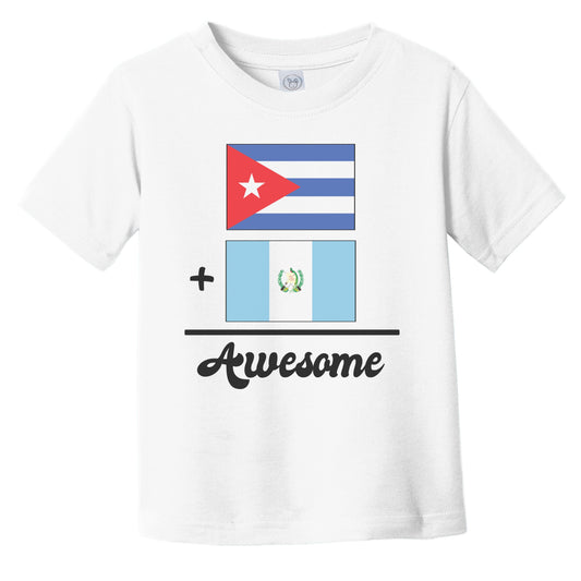 Cuba Plus Guatemala Equals Awesome Cute Cuban Guatemalan Flags Infant Toddler T-Shirt