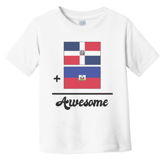 Dominican Republic Plus Haiti Equals Awesome Cute Dominican Haitian Flags Infant Toddler T-Shirt